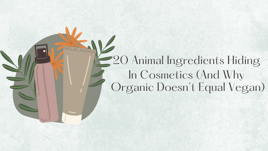 20 Animal Ingredients Hiding In Cosmetics (And Why Organic Doesn't Mean Vegan)